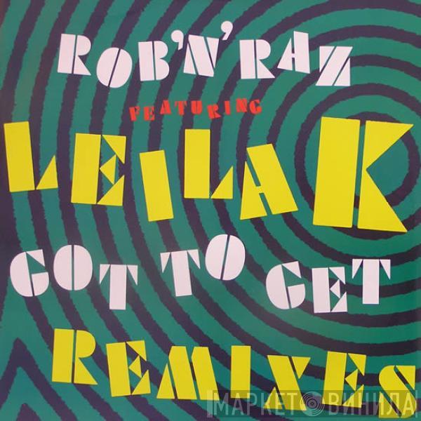 Rob 'N' Raz, Leila K - Got To Get (Remixes)