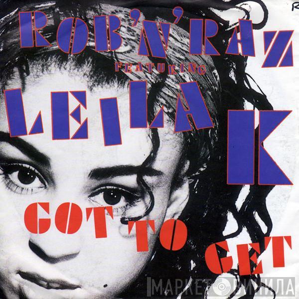 Rob 'N' Raz, Leila K - Got To Get