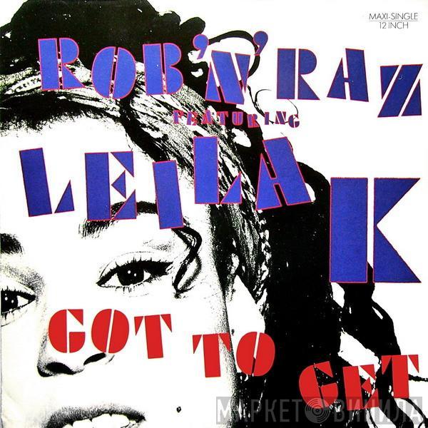 Rob 'N' Raz, Leila K - Got To Get