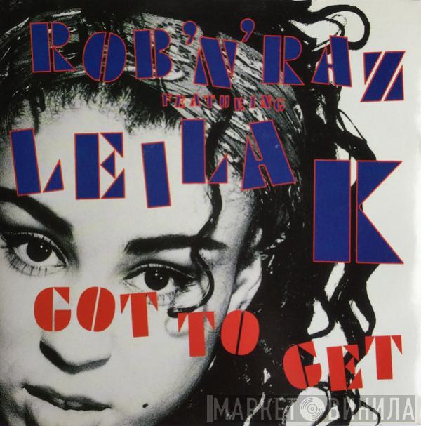 Rob 'N' Raz, Leila K - Got To Get