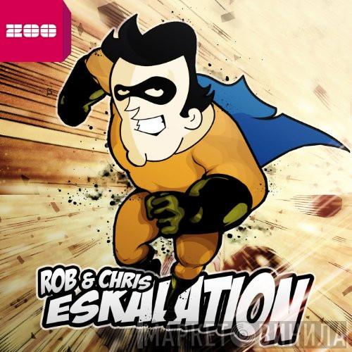  Rob & Chris  - Eskalation