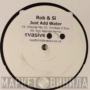 Rob & Si - Just Add Water