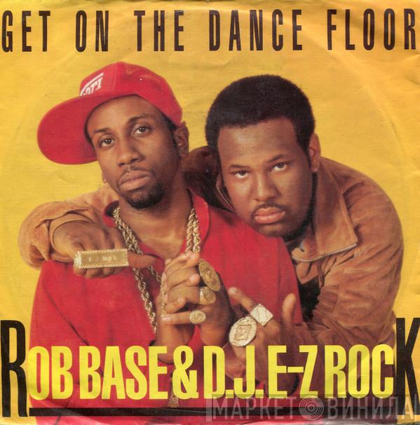 Rob Base & DJ E-Z Rock - Get On The Dance Floor