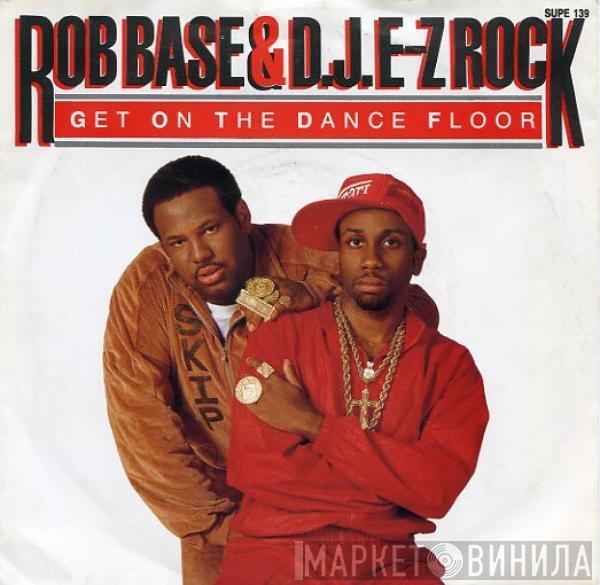  Rob Base & DJ E-Z Rock  - Get On The Dance Floor