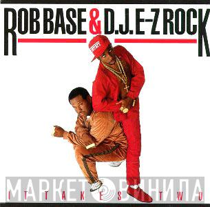 Rob Base & DJ E-Z Rock - It Takes Two
