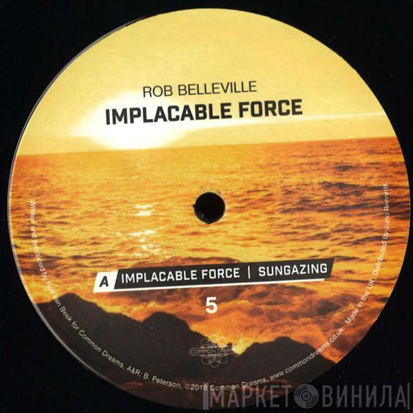 Rob Belleville - Implacable Force