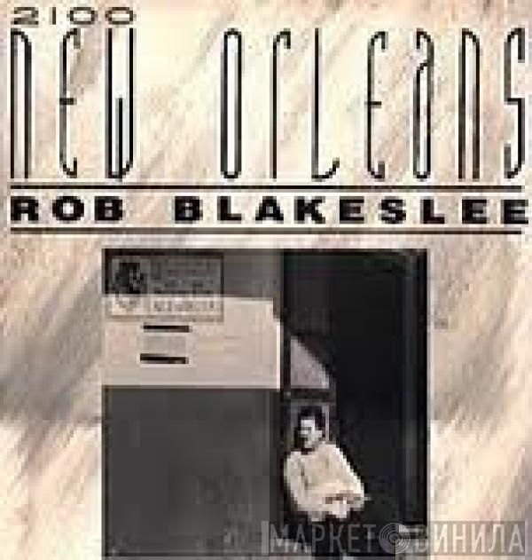 Rob Blakeslee - 2100 New Orleans