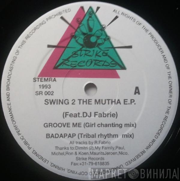 Rob Fabrie - Swing 2 The Mutha E.P.