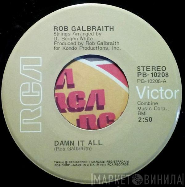 Rob Galbraith - Damn It All / Another One Night Stand