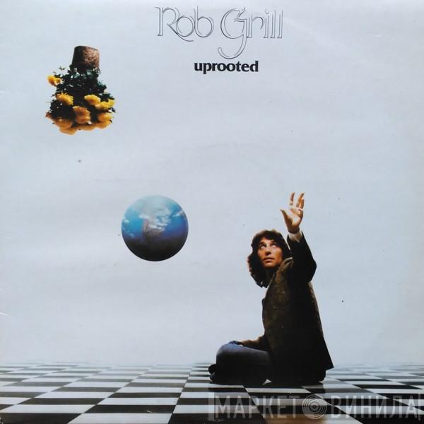 Rob Grill - Uprooted