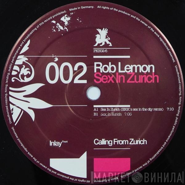 Rob Lemon - Sex In Zurich