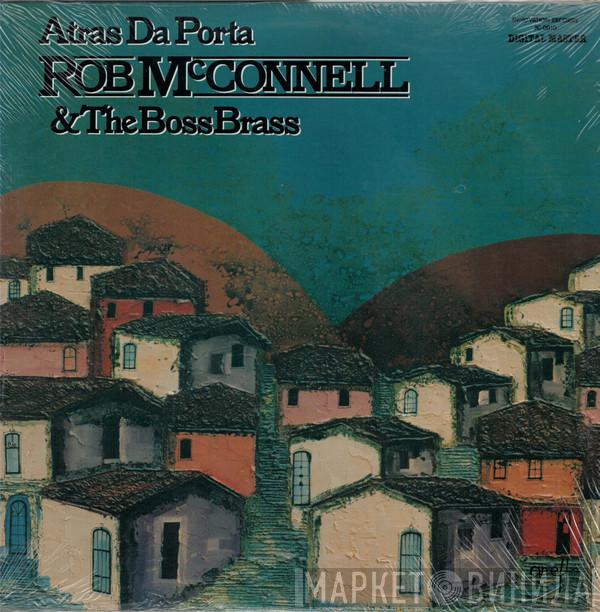 Rob McConnell & The Boss Brass - Atras Da Porta