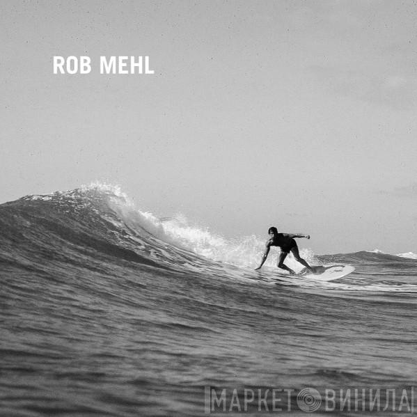Rob Mehl - House On The Rock / Taste And See