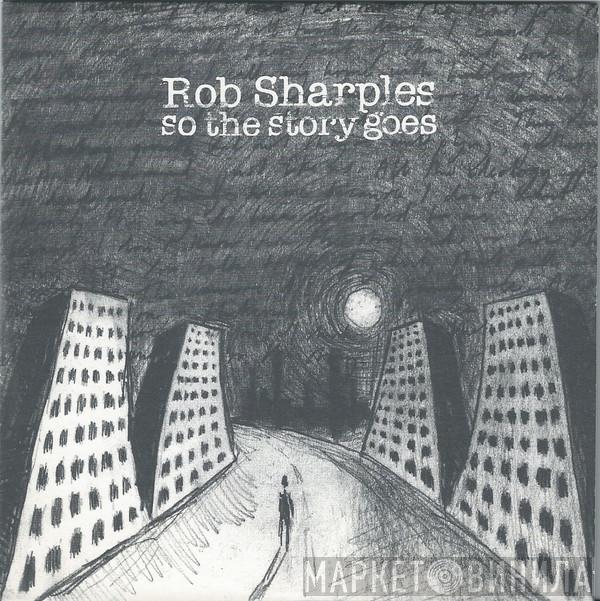 Rob Sharples  - So The Story Goes