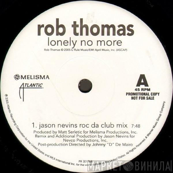 Rob Thomas - Lonely No More (Dance Mixes)