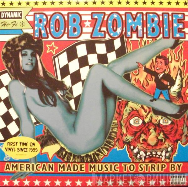 Rob Zombie - American Made Music To Strip By