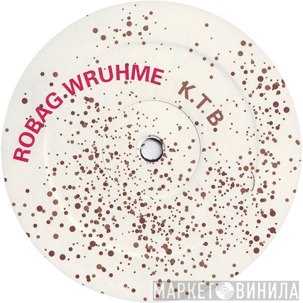 Robag Wruhme - K.T.B.