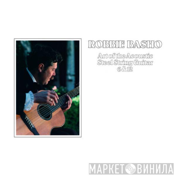 Robbie Basho - Art Of The Acoustic Steel String Guitar 6 & 12