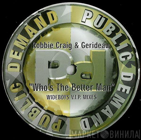 Robbie Craig, Gerideau - Who's The Better Man (Wideboys V.I.P. Mixes)