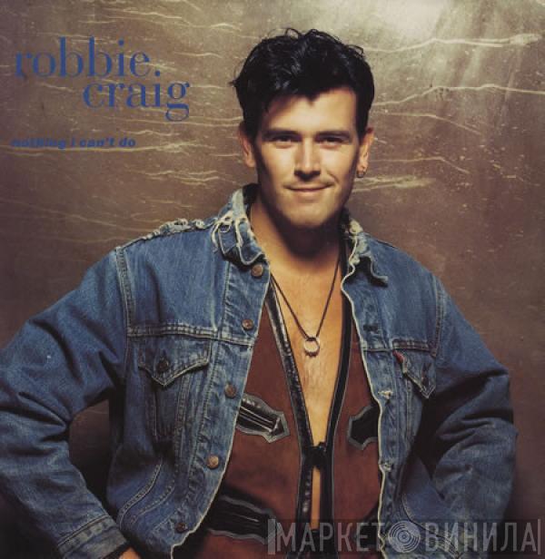 Robbie Craig - Nothing I Can't Do