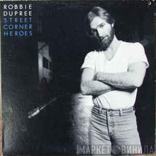 Robbie Dupree - Street Corner Heroes