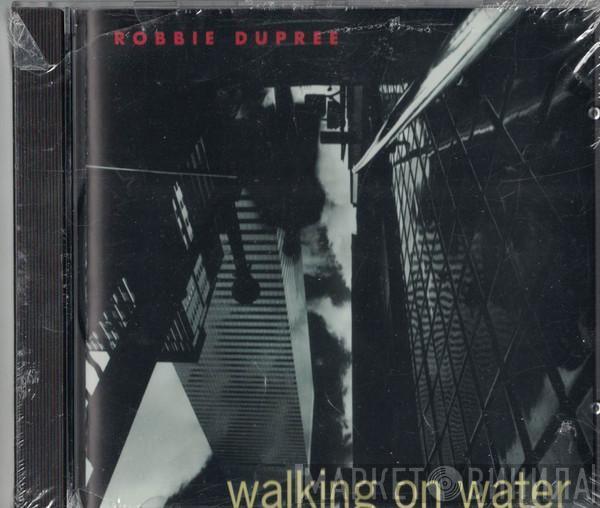 Robbie Dupree - Walking On Water