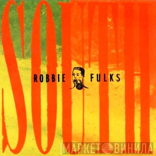 Robbie Fulks - South Mouth