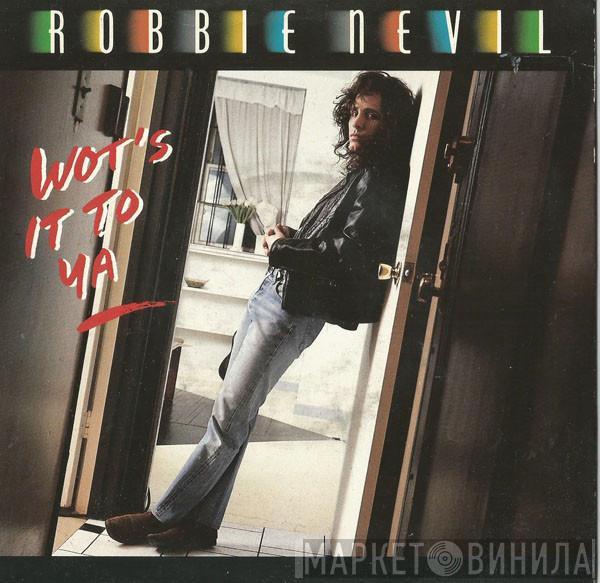 Robbie Nevil - Wot's It To Ya