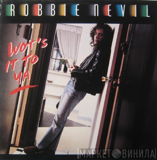 Robbie Nevil - Wot's It To Ya