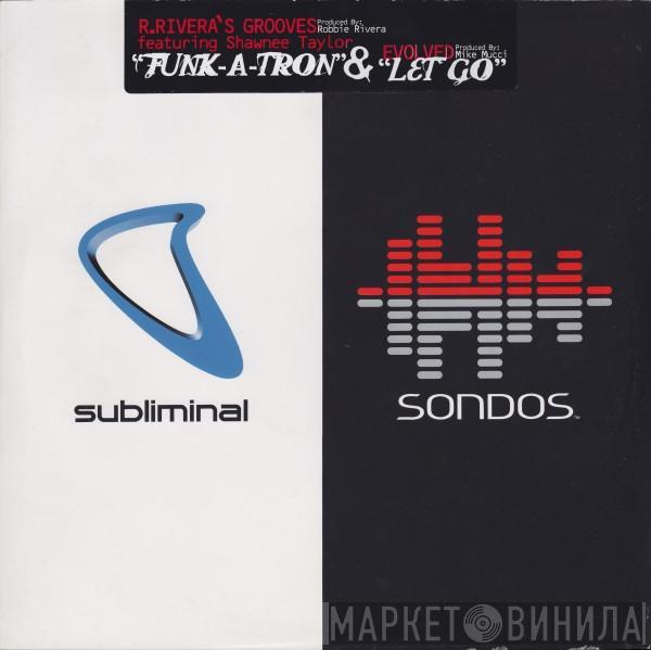 Robbie Rivera, Shawnee Taylor, Evolved - Funk-A-Tron / Let Go
