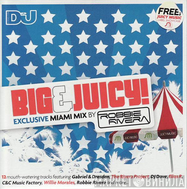 Robbie Rivera - Big & Juicy! Exclusive Miami Mix