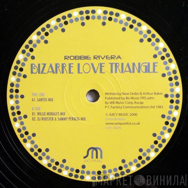 Robbie Rivera - Bizarre Love Triangle (Remixes)