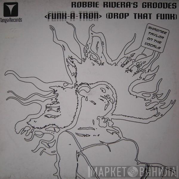  Robbie Rivera  - Funk-A-Tron (Drop That Funk)