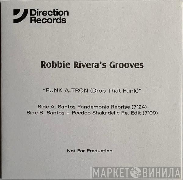  Robbie Rivera  - Funk-A-Tron (Drop That Funk)