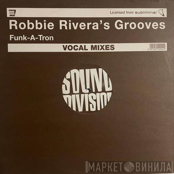  Robbie Rivera  - Funk-A-Tron (Vocal Mixes)