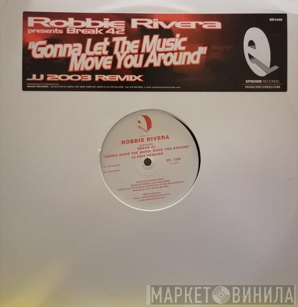 Robbie Rivera - Gonna Let The Music Move You Around