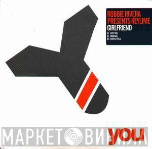 Robbie Rivera, Keylime - Girlfriend