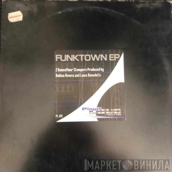 Robbie Rivera, Louis Benedetti - Funktown EP