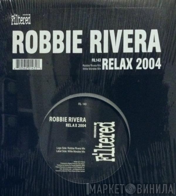 Robbie Rivera - Relax 2004