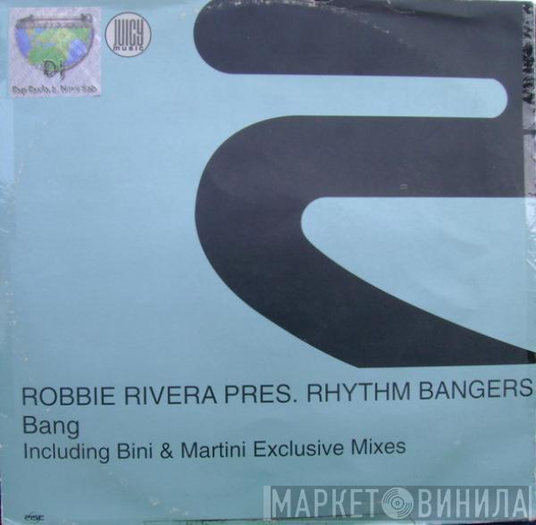 Robbie Rivera, Rhythm Bangers - Bang