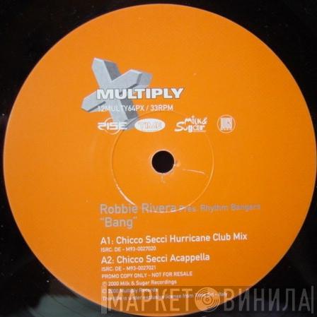 Robbie Rivera, Rhythm Bangers - Bang