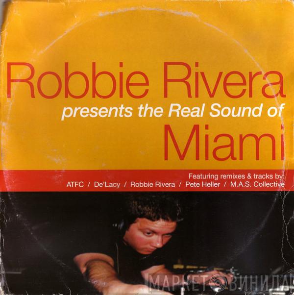 Robbie Rivera - Robbie Rivera Presents The Real Sound Of Miami
