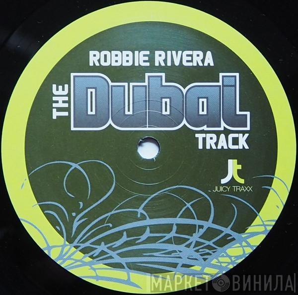 Robbie Rivera - The Dubai Track