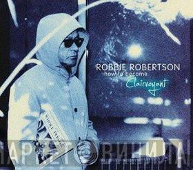 Robbie Robertson - How To Become Clairvoyant