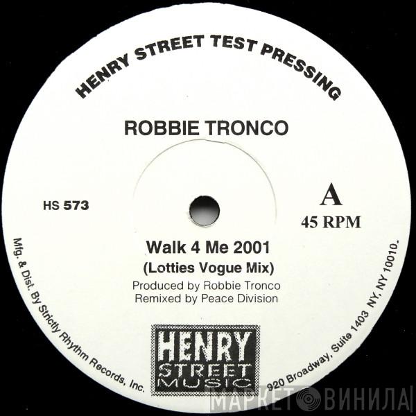 Robbie Tronco - Walk 4 Me 2001