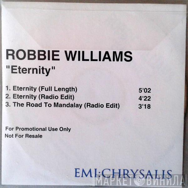  Robbie Williams  - Eternity / The Road To Mandalay