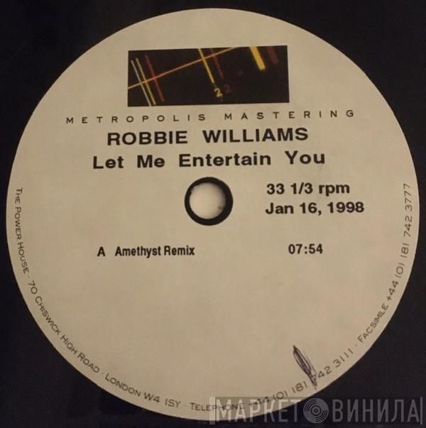  Robbie Williams  - Let Me Entertain You