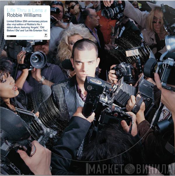  Robbie Williams  - Life Thru A Lens