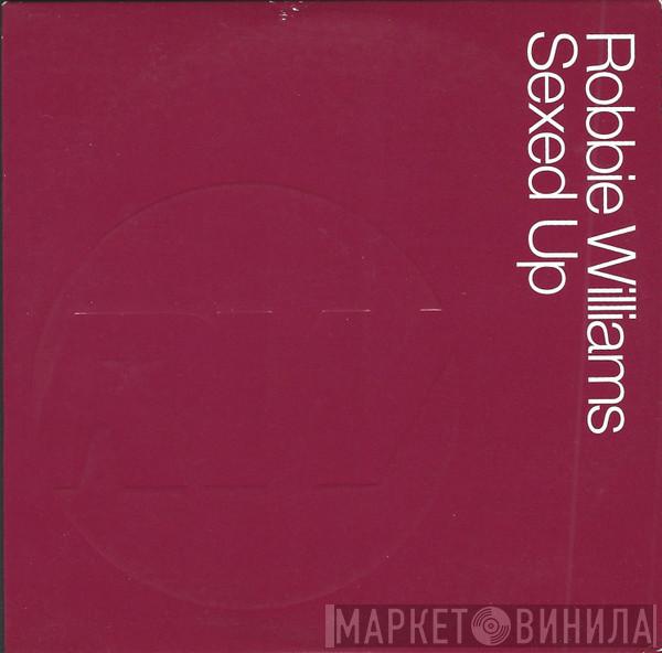 Robbie Williams - Sexed Up