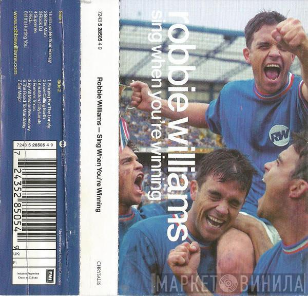  Robbie Williams  - Sing When You're Winning